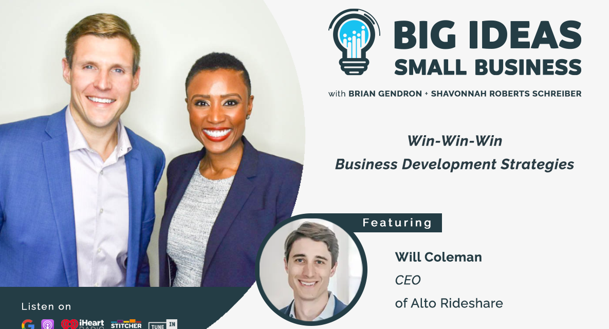 Win-Win-Win Business Development strategies with guest Will Coleman, CEO of Alto Rideshare